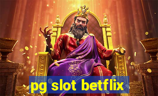 pg slot betflix