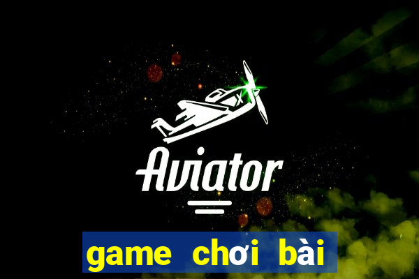 game chơi bài đổi thẻ