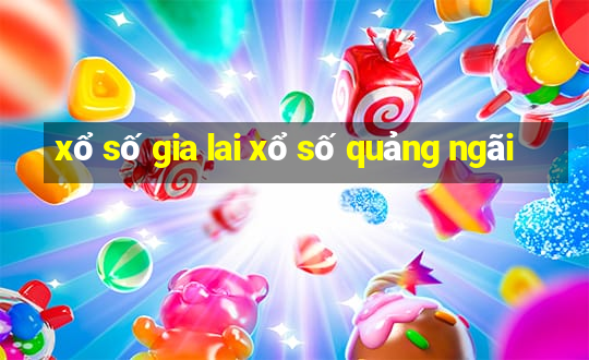 xổ số gia lai xổ số quảng ngãi