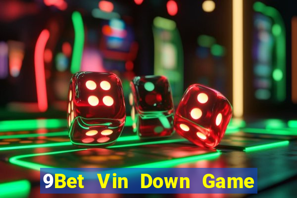 9Bet Vin Down Game Bài Vui