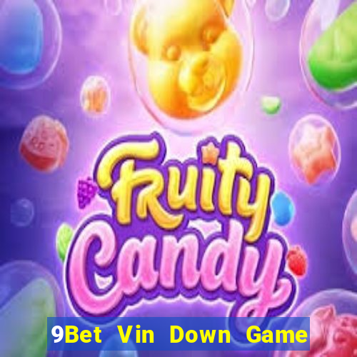 9Bet Vin Down Game Bài Vui