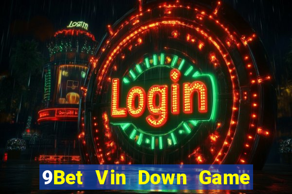 9Bet Vin Down Game Bài Vui