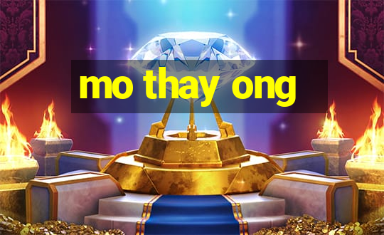 mo thay ong