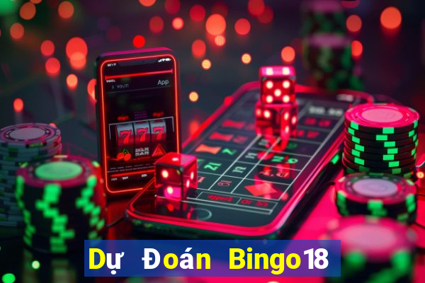 Dự Đoán Bingo18 ngày thứ năm