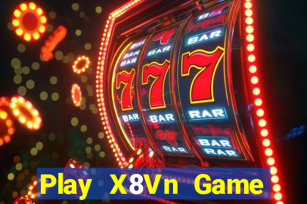 Play X8Vn Game Bài Tiền Thật