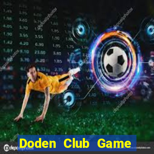 Doden Club Game Bài Trên Máy Tính