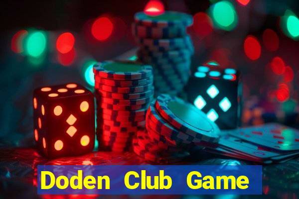 Doden Club Game Bài Trên Máy Tính