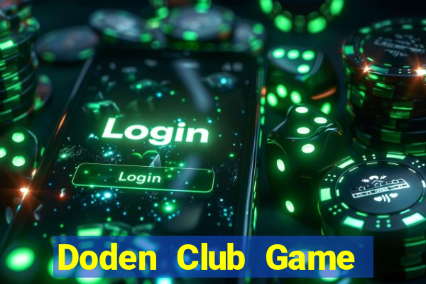 Doden Club Game Bài Trên Máy Tính