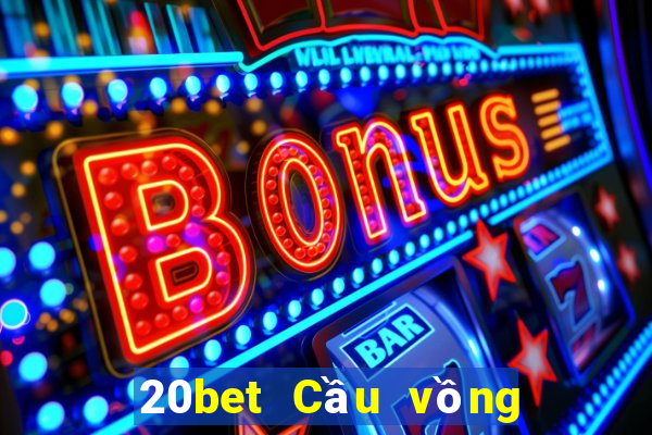 20bet Cầu vồng mây táo