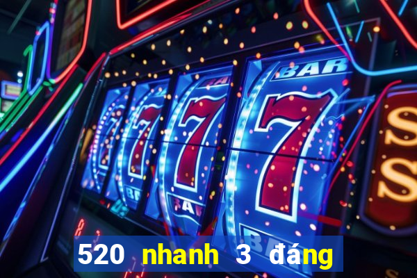 520 nhanh 3 đáng sở hữu