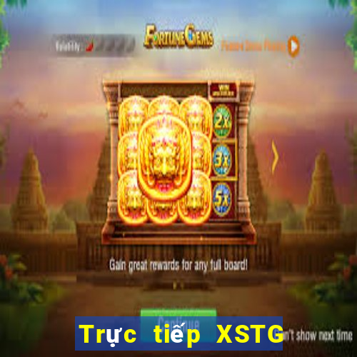 Trực tiếp XSTG ngày 30