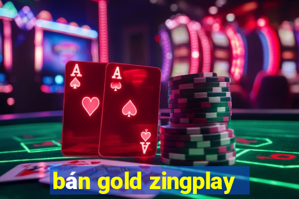 bán gold zingplay