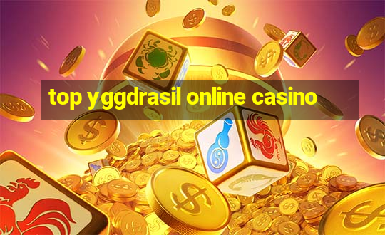 top yggdrasil online casino