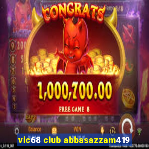 vic68 club abbasazzam419