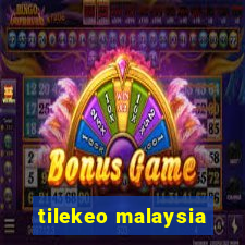 tilekeo malaysia