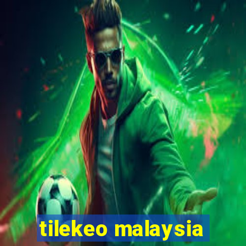 tilekeo malaysia