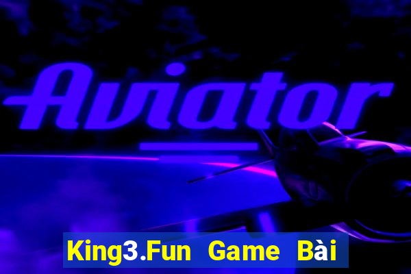 King3.Fun Game Bài 52Fun Đổi Thưởng