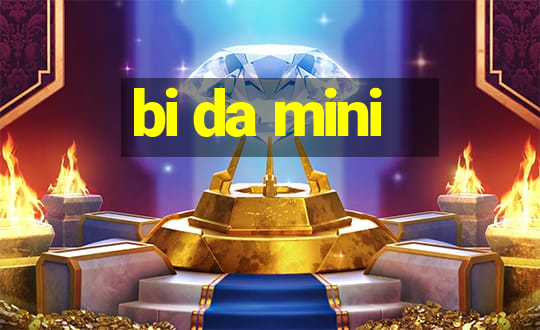 bi da mini