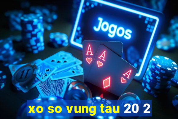 xo so vung tau 20 2