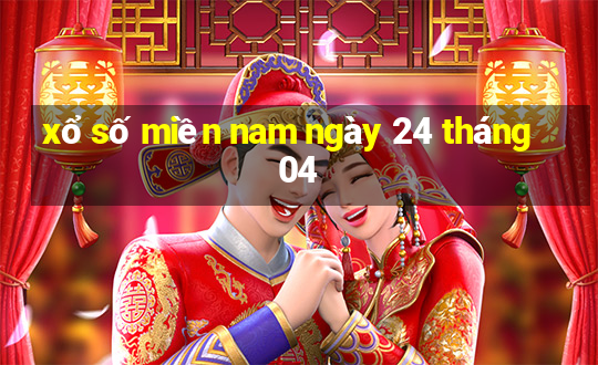 xổ số miền nam ngày 24 tháng 04