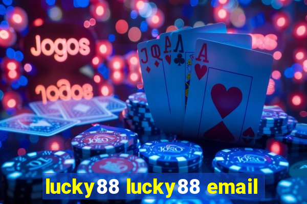 lucky88 lucky88 email