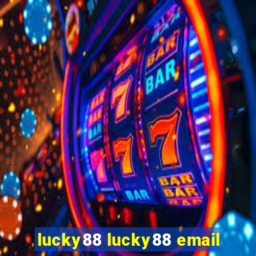 lucky88 lucky88 email