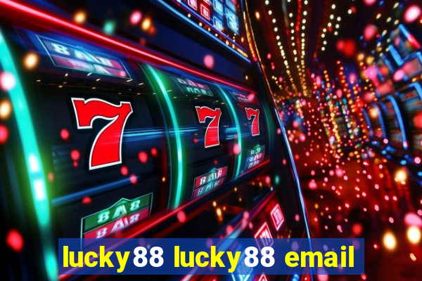 lucky88 lucky88 email