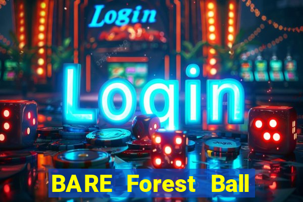 BARE Forest Ball app Tải về