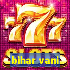 bihar vani