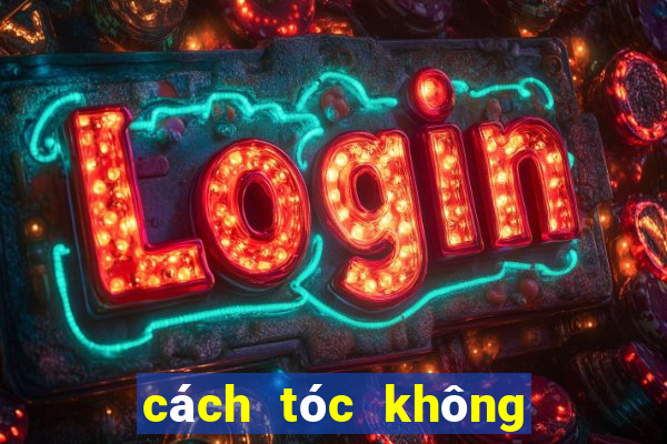 cách tóc không bị bết