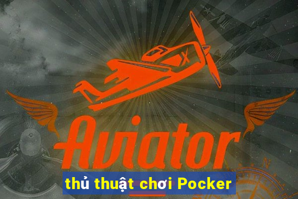 thủ thuật chơi Pocker