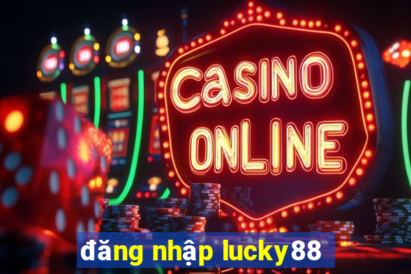 đăng nhập lucky88