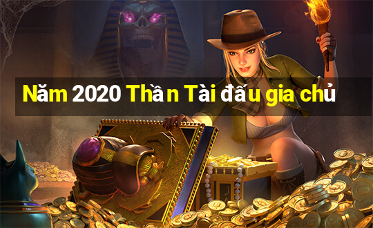 Năm 2020 Thần Tài đấu gia chủ