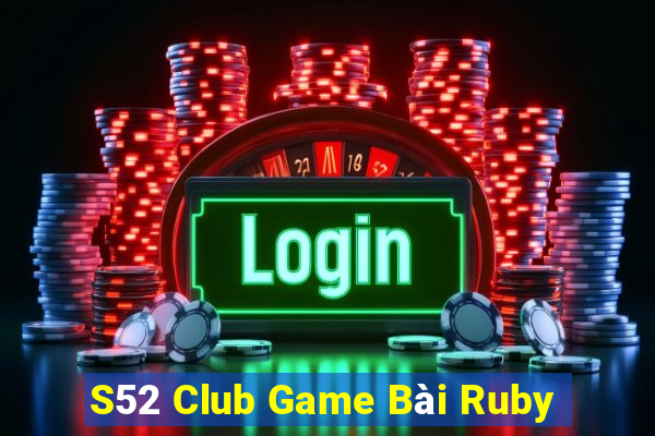 S52 Club Game Bài Ruby