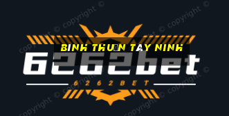 bình thuận tây ninh