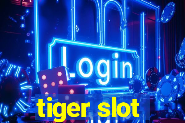 tiger slot