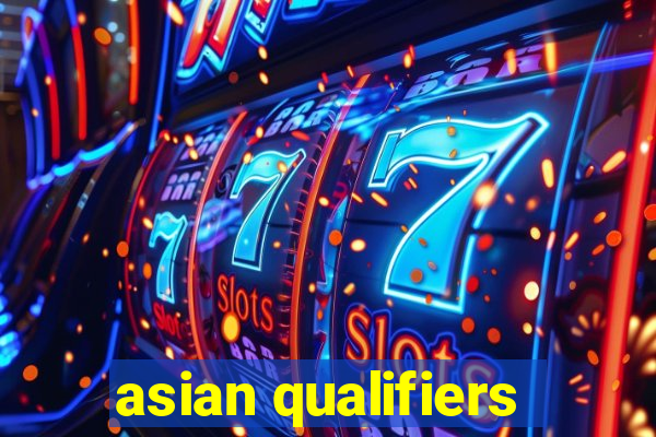 asian qualifiers