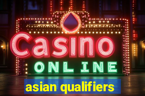 asian qualifiers