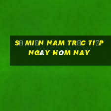 số miền nam trực tiếp ngày hôm nay