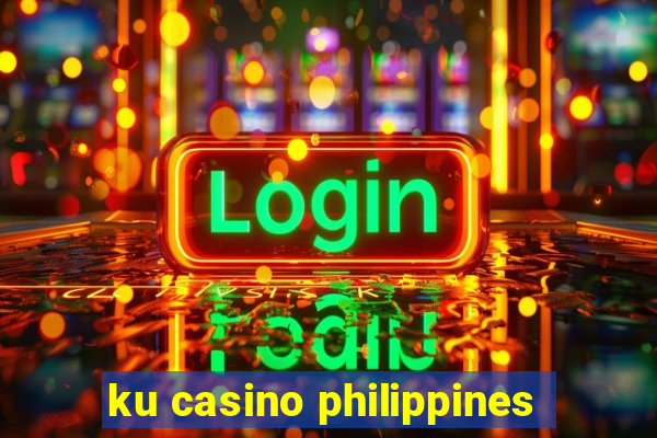 ku casino philippines