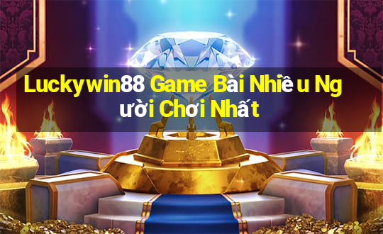 Luckywin88 Game Bài Nhiều Người Chơi Nhất