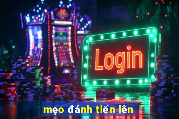 mẹo đánh tiến lên