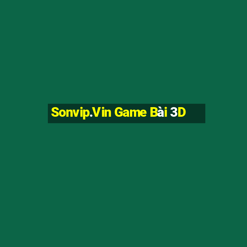 Sonvip.Vin Game Bài 3D