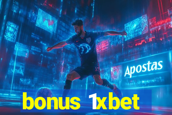 bonus 1xbet