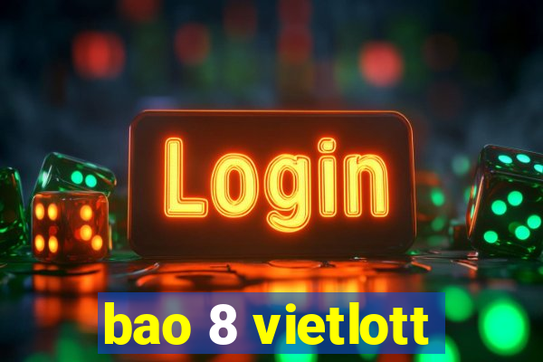 bao 8 vietlott