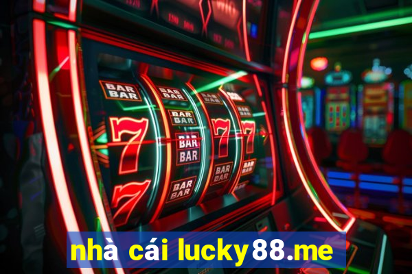 nhà cái lucky88.me