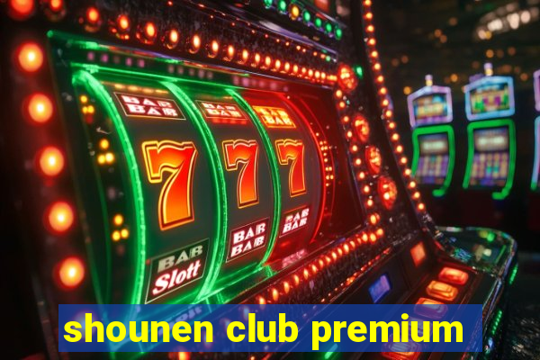 shounen club premium