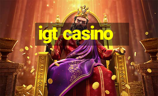 igt casino