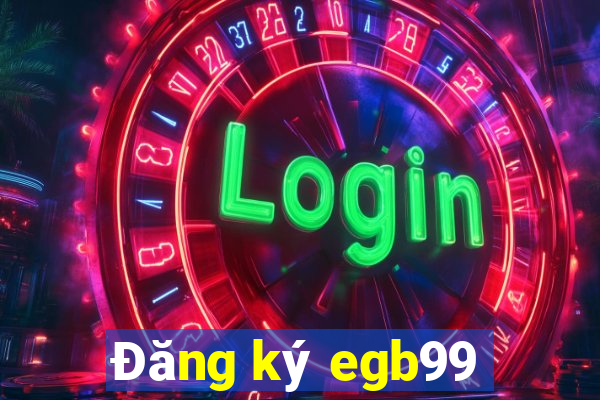 Đăng ký egb99