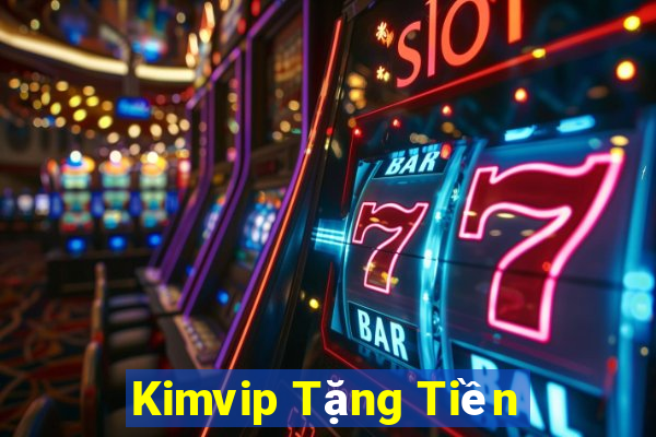 Kimvip Tặng Tiền